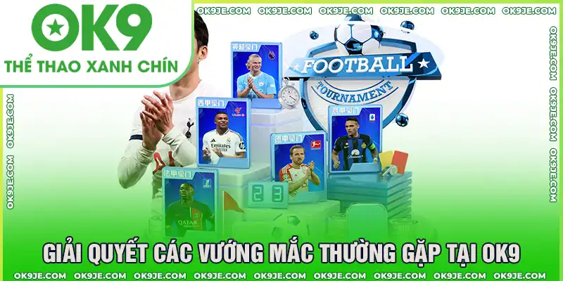 Giải đáp thắc mắc tại OK9