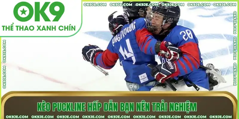 Kèo Puckline hấp dẫn bạn nên trải nghiệm Kèo Puckline hấp dẫn bạn nên trải nghiệm
